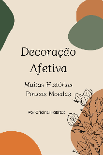 Capa do Ebook Decoração Afetiva Muitas Histórias Poucas Moedas