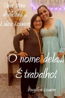 O NOME DELA É ... TRABALHO